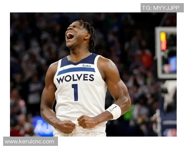 安东尼爱德华兹引领森林狼崛起打造新时代球队领袖传奇