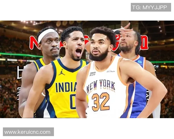 步行者主场迎战尼克斯巅峰对决双方鏖战展现东部劲旅风采